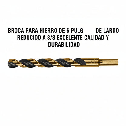 BROCA PARA HIERRO DE 6 PULGADAS DE LARGO REDUCIDO A 3/8 EXCELENTE CALIDAD Y DURABILIDAD
