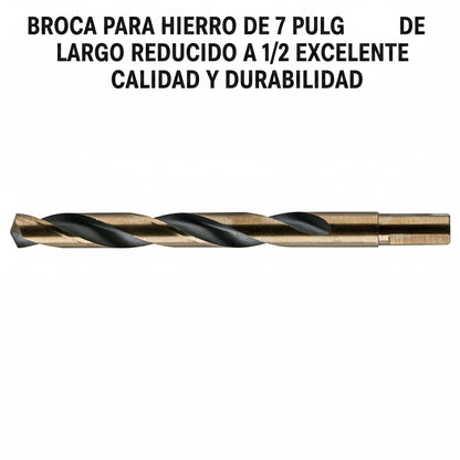 BROCA PARA HIERRO DE 7 PULGADAS DE LARGO REDUCIDO A 1/2 EXCELENTE CALIDAD Y DURABILIDAD